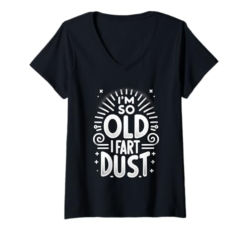 Damen I'm So Old I Fart Dust Alternde Großeltern |- T-Shirt mit V-Ausschnitt Damen I'm So Old I Fart Dust Alternde Großeltern |- T-Shirt mit V-Ausschnitt von Senioren -Altern