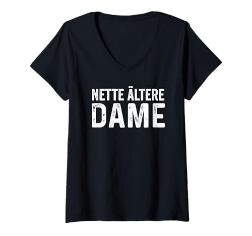 Damen Nette Ältere Dame Tshirt I Geburtstag Lustig Spruch Humor T-Shirt mit V-Ausschnitt von Senioren Frau Shirts I Geschenk Jubiläum Muttertag