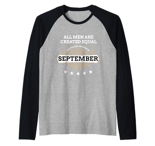 Alle Männer sind gleich, Aber die besten im September geboren Raglan von September Birthday Honoree Celebrant
