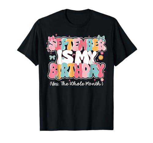 Damen September is My Birthday Queen The Whole Month Girl T-Shirt Damen September is My Birthday Queen The Whole Month Girl T-Shirt von September Is My Birthday Yes The Whole Month Fun
