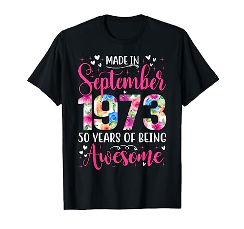 Geschenk zum 50. Geburtstag für Frauen, geboren im September 1973 T-Shirt Geschenk zum 50. Geburtstag für Frauen, geboren im September 1973 T-Shirt von September Tee 50th Birthday gift Tee for Womens