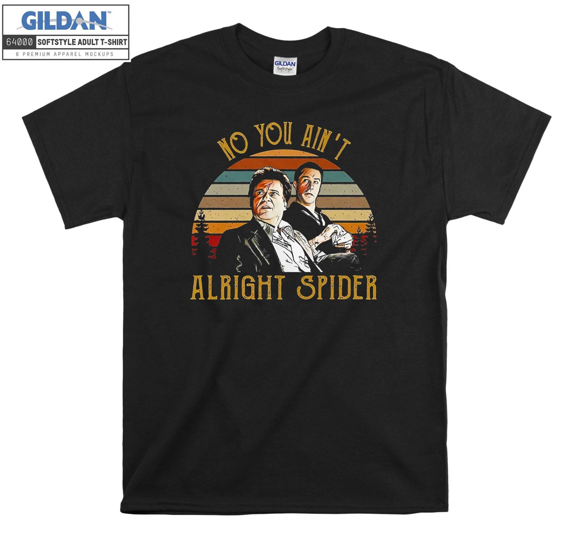 Goodfellas No You Ain't Alright T-Shirt Hoody Kinder Tragetasche Tshirt S-M-L-xl-xxl-3xl-4xl-5xl Gildan Oversized Herren Damen Unisex 6908 von Serbanati