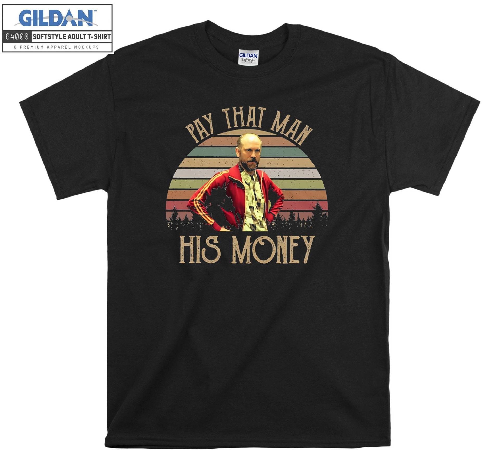 Pay That Man His Money Retro T-Shirt Hoody Kinder Tragetasche Tshirt S-M-L-xl-xxl-3xl-4xl-5xl Gildan Oversized Herren Damen Unisex 7141 von Serbanati