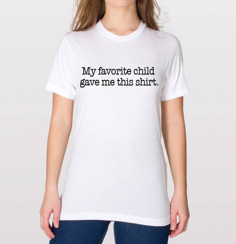 Mein Lieblingskind Hat Mir Dieses Shirt Geschenkt. American Apparel Baumwoll T-Shirt - Unisex T-Shirts Größe Xs S M L Xl Xxl von SevenMilesPerSecond