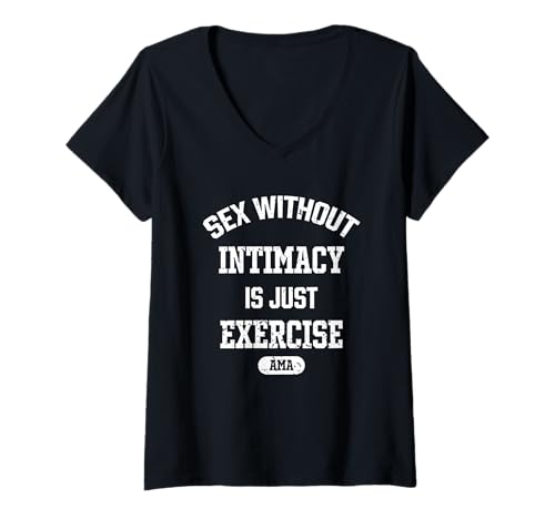 Damen Sex Without Intimacy Is Just Exercise Funny T-Shirt mit V-Ausschnitt Damen Sex Without Intimacy Is Just Exercise Funny T-Shirt mit V-Ausschnitt von Sex Without Intimacy Is Just Exercise Tees