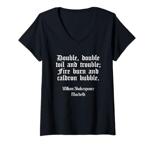 Damen Shakespeare Shirt Double Double Toil and Trouble Zitat T-Shirt mit V-Ausschnitt von Shakespeare Play Quotes