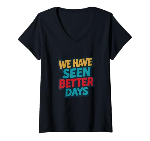 Damen Distressed Better Days Timon Athens Shakespeare-Zitat Meme T-Shirt mit V-Ausschnitt von Shakespearean Quotes Apparel