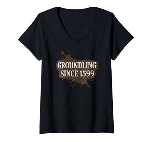 Damen Distressed Groundling seit 1599 Shakespeare Humorvolles Meme T-Shirt mit V-Ausschnitt von Shakespearean Quotes Apparel