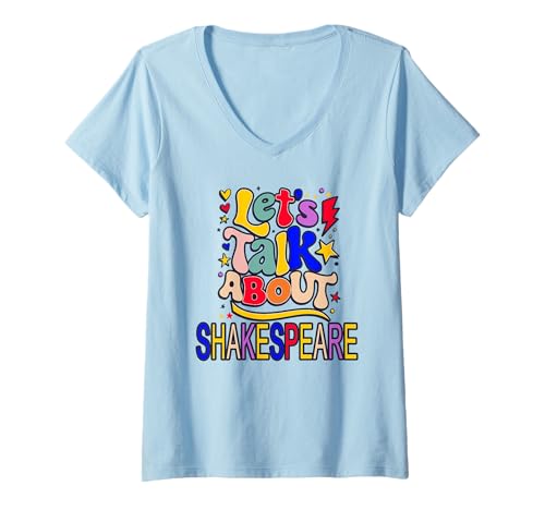 Damen Let's Talk About Shakespeare Humorvoller Slogan Meme T-Shirt mit V-Ausschnitt von Shakespearean Quotes Apparel
