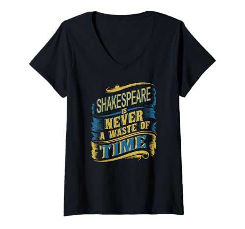 Damen Shakespeare Never Waste Time Humorvoller Slogan Meme im Used-Look T-Shirt mit V-Ausschnitt von Shakespearean Quotes Apparel