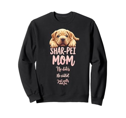 Lustiges Shar Pei Mom Dog Shar-Pei Mama Humor Zitat Sweatshirt Lustiges Shar Pei Mom Dog Shar-Pei Mama Humor Zitat Sweatshirt von Shar Pei Fun Designs