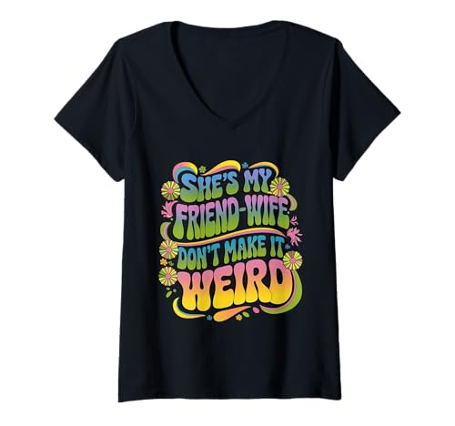Damen Groovy She's My Friend-Wife Mach es Nicht komisch Lustig Retro T-Shirt mit V-Ausschnitt von She Is My Friend-Wife Don't Make it Weird Gifts