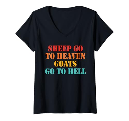Damen Sheep Go To Heaven Goats Go To Hell Retro Zitat T-Shirt mit V-Ausschnitt Damen Sheep Go To Heaven Goats Go To Hell Retro Zitat T-Shirt mit V-Ausschnitt von Sheep Go To Heaven Goats Go To Hell