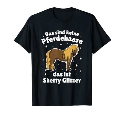 Shetland Shetty Pferde Mädchen Sprüche Reiterin Reitsport T-Shirt von Shetland Horse Shetty Reiterin Reitsport Spruch