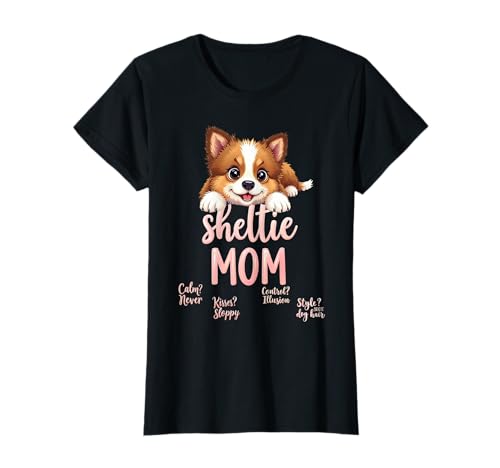 Lustiges Shetland Sheepdog Mama Humor Zitat T-Shirt von Shetland Sheepdog Fun Designs