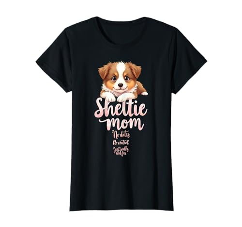 Lustiges Shetland Sheepdog Mama Humor Zitat T-Shirt von Shetland Sheepdog Fun Designs