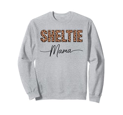 Leopardenmuster Sheltie Mama Shetland Sheepdog Sweatshirt Leopardenmuster Sheltie Mama Shetland Sheepdog Sweatshirt von Shetland Sheepdog Lover Gifts