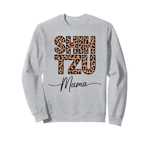 Leopardenmuster Shih Tzu Mama Shih Tzus Sweatshirt Leopardenmuster Shih Tzu Mama Shih Tzus Sweatshirt von Shih Tzus Shih Tzu Dog Gifts