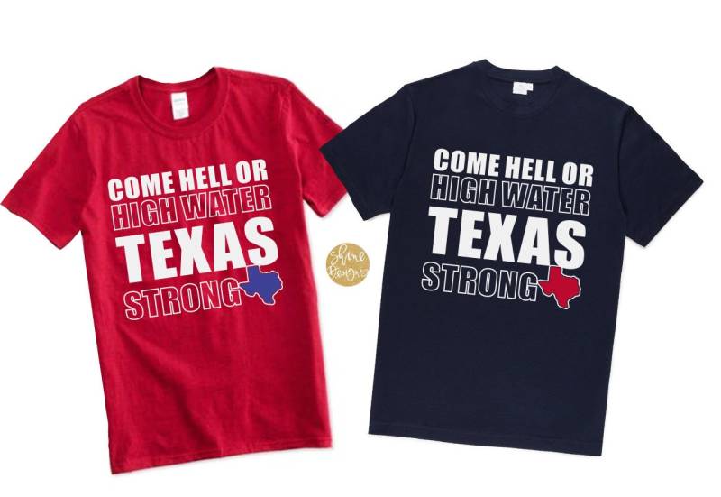 Come Hell Or High Water Texas Strong T-Shirt von ShineDesignsTees