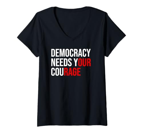 Damen Pro Democracy Needs Your Courage Sign Resist Fascism Protest T-Shirt mit V-Ausschnitt Damen Pro Democracy Needs Your Courage Sign Resist Fascism Protest T-Shirt mit V-Ausschnitt von Shirt Democracy Needs Your Courage T Shirt Resist