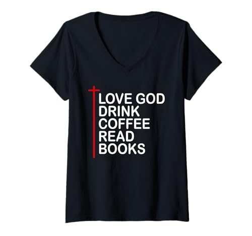 Damen Love God Drink Coffee Read Books Lover Jesus Cross Christian T-Shirt mit V-Ausschnitt Damen Love God Drink Coffee Read Books Lover Jesus Cross Christian T-Shirt mit V-Ausschnitt von Shirt Love God Drink Coffee Read Books T Shirt God