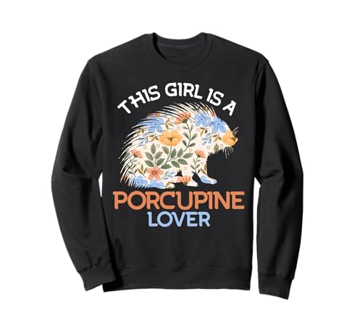 Stachelschwein This Girl is Porcupine Lover Lustig Porcupine Sweatshirt von Shirt Stachelschwein Kostüm Stachelschweine Fan