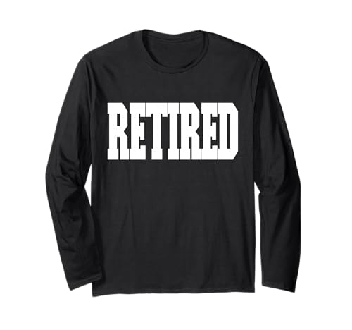 Shirt That Says Retired für Damen und Herren Langarmshirt von Shirt That Says Retired