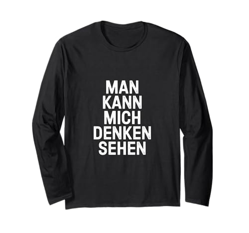 Man kann mich denken sehen – Mimik Spruch Humor Langarmshirt Man kann mich denken sehen – Mimik Spruch Humor Langarmshirt von Shirt mit lustigen Sprüchen by PeeKay