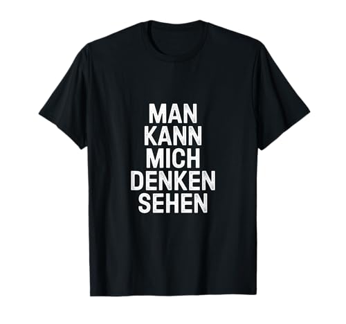 Man kann mich denken sehen – Mimik Spruch Humor T-Shirt von Shirt mit lustigen Sprüchen by PeeKay