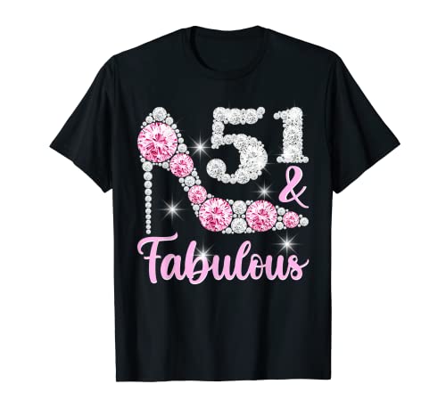 Shirts zum 51. Geburtstag für Frauen, 51 und fabelhafte Absätze T-Shirt von Shirt
