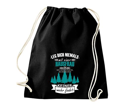 ShirtInStyle Gym Sack Turnbeutel Leg Dich Nicht Mit Einer Hausfrau An, Wir Kennen..., Schwarz von ShirtInStyle