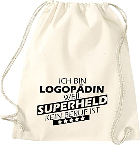 ShirtInStyle Turnbeutel, Ich bin Logopädin weil Superheld kein Beruf ist, Beruf Ausbildung Abschluss, Gym Sack Tasche Beutel, Farbe Natur von ShirtInStyle