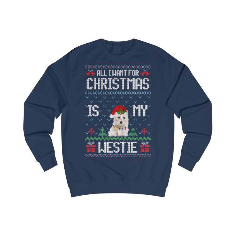 All I Want For Christmas Is A Westie Sweatshirt, Pullover Advent Geschenk Weihnachten, Ugly Sweater Hund, Weihnachtspulli Hundezüchter von ShirtSella