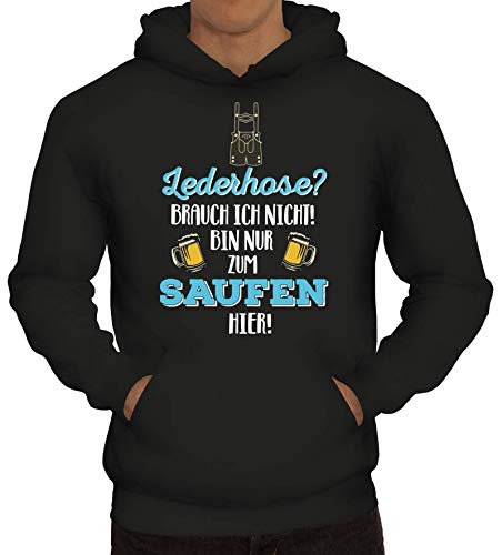 ShirtStreet Gaudi Wiesn Herren Hoodie Männer Kapuzenpullover Lederhose brauch ich Nicht! Bin zum Saufen Hier, Größe: M,Schwarz von ShirtStreet