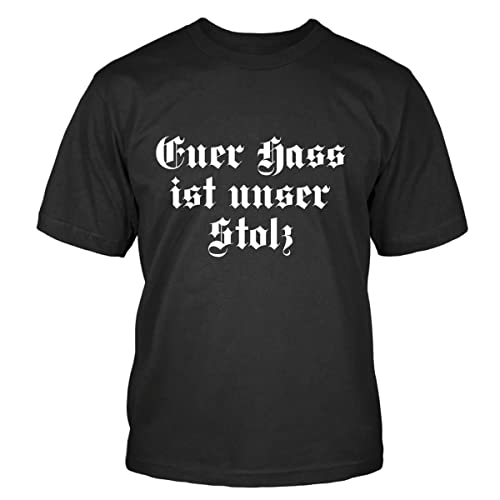 Shirtblaster Euer HASS ist unser Stolz T-Shirt HASS Stolz Spruch Größe XL von Shirtblaster