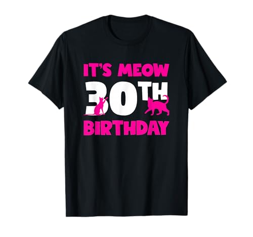 Cat Birthday Party It's Meow 30th Birthday 30 Year Old Woman T-Shirt von Shirtbooth: Cat Birthday Party Girl