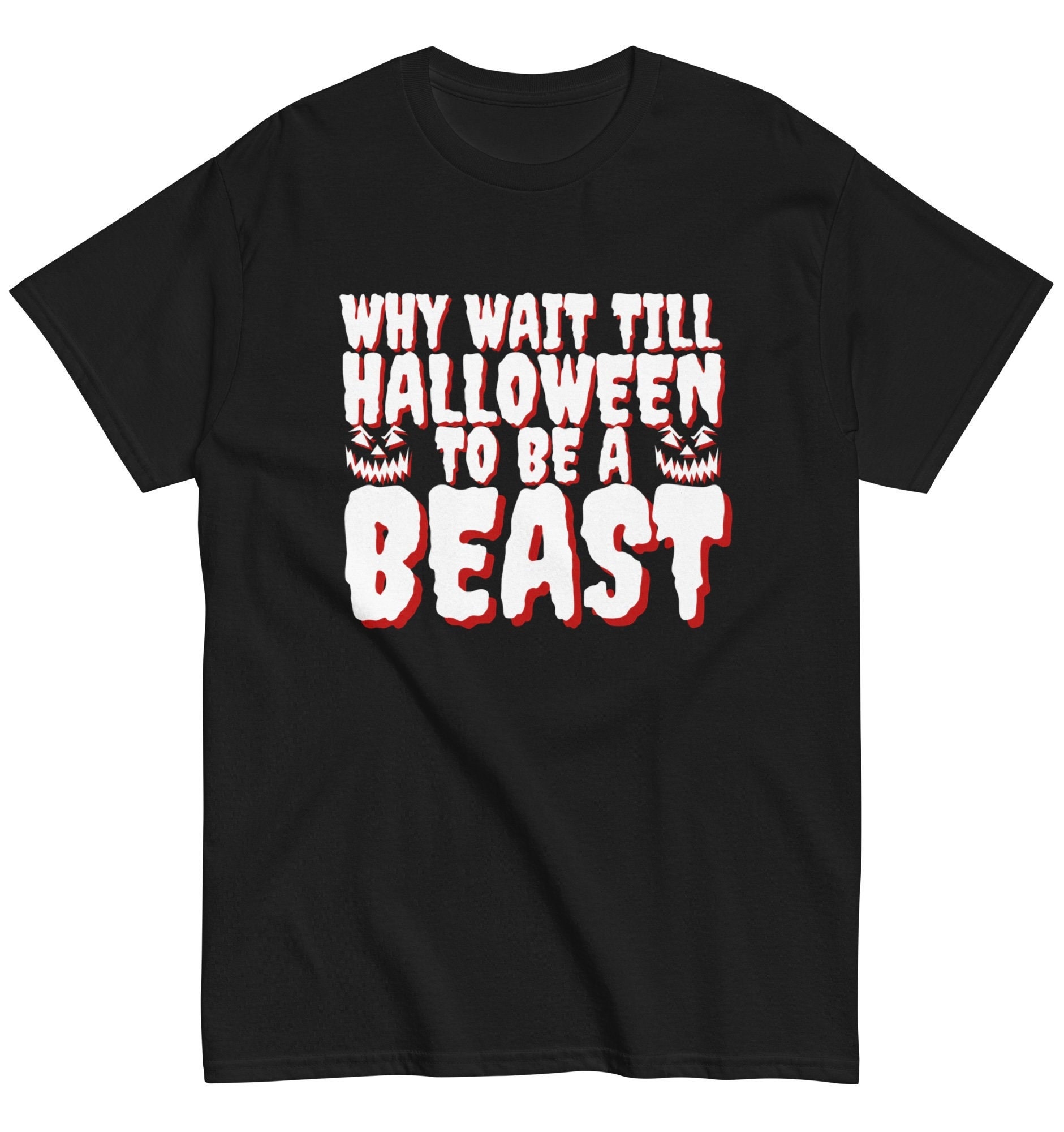 Halloween T-Shirt - „Why Wait Till To Be A Beast" Lustiges Fitness Und Party Shirt Für Männer Frauen von ShirtdesignCH