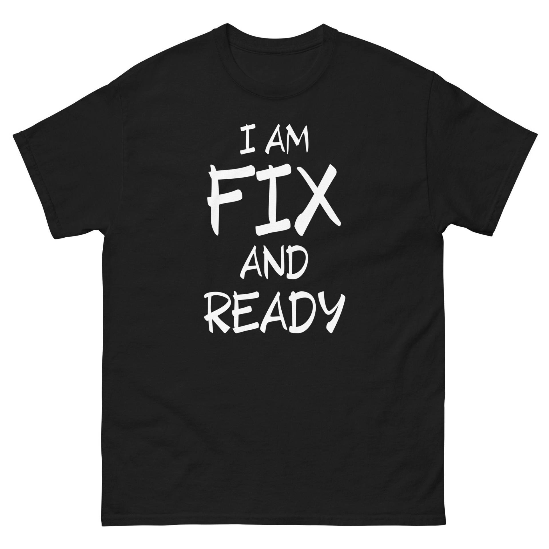 I Am Fix & Ready Shirt | Lustiges Denglisch T-Shirt Funshirt Mit Spruch Für Männer & Frauen Geschenkidee Humor von ShirtdesignCH