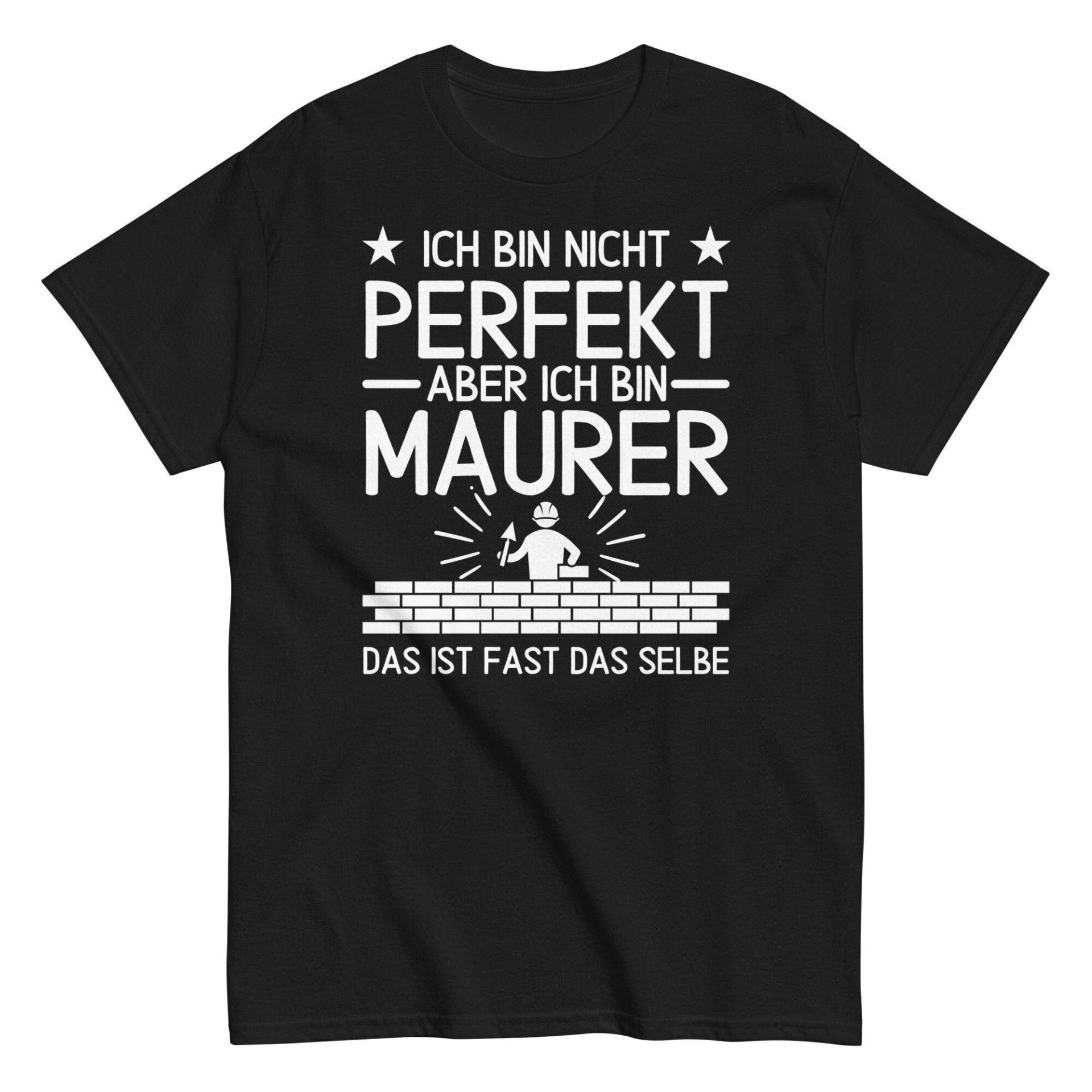 Maurer T-Shirt, Ich Bin Nicht Perfekt, Lustige Sprüche Tshirts, Geschenkideen Für Männer, Spruch Shirt, Funshirt von ShirtdesignCH