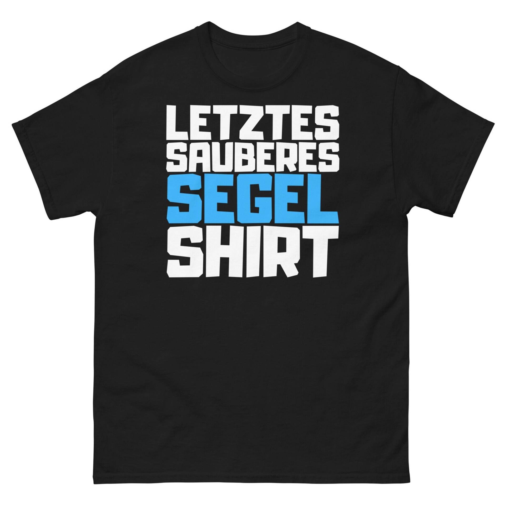 Segel Shirt Mit Lustigem Spruch, Hobby Sprüche Tshirt, Letztes Sauberes Shirt, Geschenkidee Geschenk T-Shirt von ShirtdesignCH