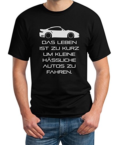 Herren T-Shirt Das Leben Ist Zu Kurz Um Kleine Hässliche Autos Zu Fahren 3XL Schwarz von Shirtgeil