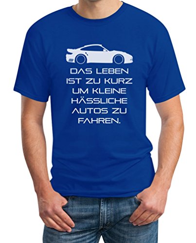 Herren T-Shirt Das Leben Ist Zu Kurz Um Kleine Hässliche Autos Zu Fahren XL Blau von Shirtgeil