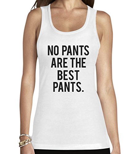 No Pants Are The Best Pants Damen Weiß Large Tank Top - Lustige Sprüche von Shirtgeil