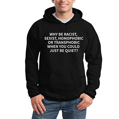 Shirtgeil Why be Racist Sexist Homophobic - LGBT Herren Pullover Kapuzenpullover Hoodie XX-Large Schwarz von Shirtgeil