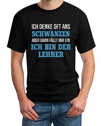 T-Shirt Herren Ich denke oft ans Schwänzen Aber ich Bin der Lehrer T-Shirt Männer Large Schwarz von Shirtgeil