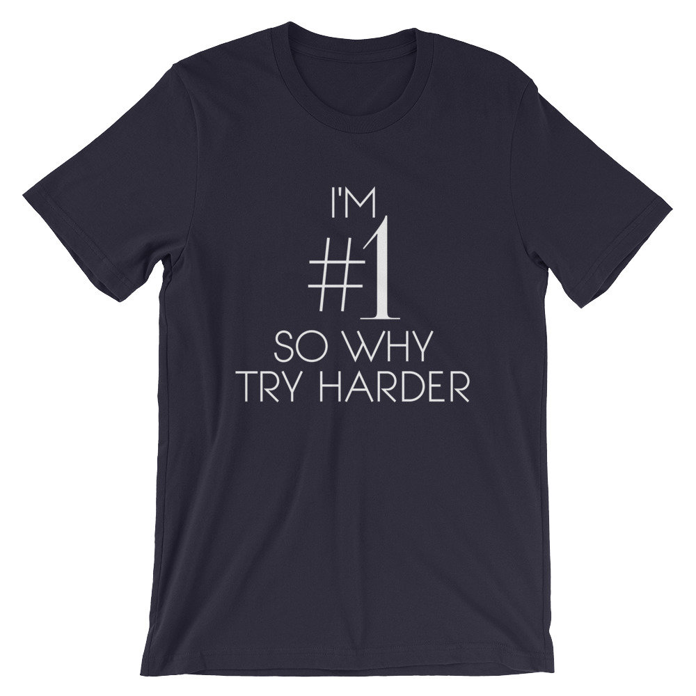 Ich Bin Nr. 1 Also Warum Versuchen Härter T-Shirt Motivation T Shirt Unisex Ich #1 Tshirt Lustige Unmotivierend T #shirtoftheday Ich Bin Nr. 1 Also Warum Versuchen Härter T-Shirt Motivation T Shirt Unisex Ich #1 Tshirt Lustige Unmotivierend T #shirtoftheday von ShirtofthedayShop