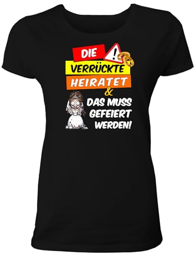T-Shirt Junggesellinnenabschied Frauen: Die Verrückte heiratet für das JGA Team der Braut, Junggesellenabschied Damen T-Shirt von Shirtoo