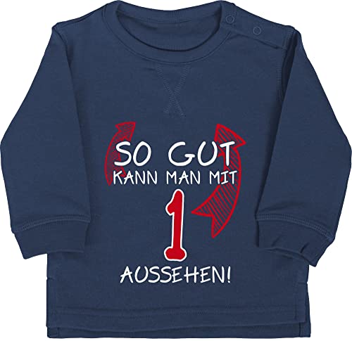 Baby Pullover Jungen Mädchen - 1. Geburtstag - So gut kann Man mit eins Aussehen - 12/18 Monate - Navy Blau - geburtstagsshirt 1 einjährige one Babykleidung Jahr 1geburtstag 1ter Pulli von Shirtracer