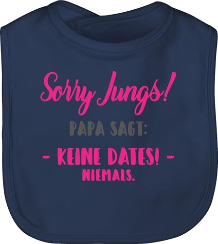 Shirtracer Baby Lätzchen - Sprüche - Sorry Jungs Papa sagt keine Dates - Unisize - Navy Blau - mit spruch lustige babysachen spruche dad babylätze babykleidung lustig sprüchen baba latzchen von Shirtracer