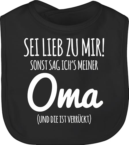 Baby Lätzchen - Sprüche - Sei lieb zu mir sonst sag ichs Oma - Unisize - Schwarz - babysachen mit sprüchen babykleidung lustig spruch omi kinderlatz geschenke zur geburt spruche omas kinderlätze von Shirtracer